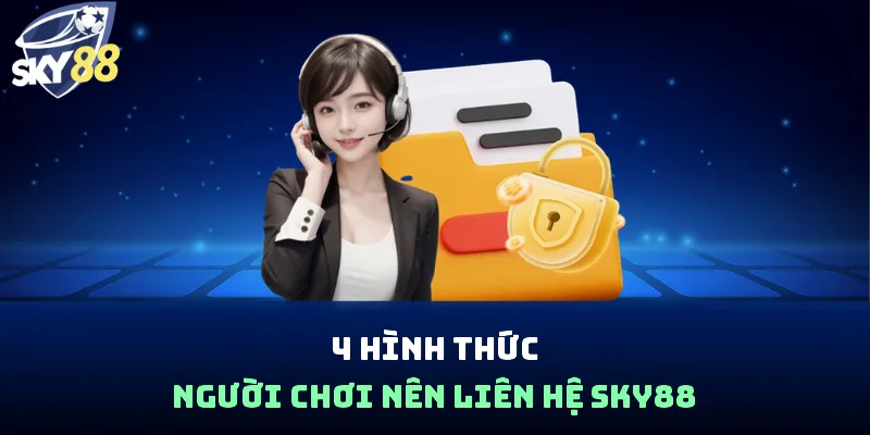 4 hình thức người chơi nên liên hệ Sky88