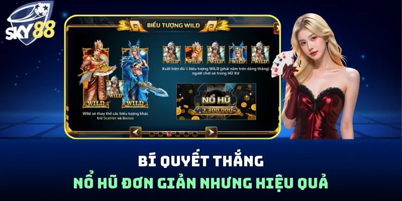 Bí quyết thắng nổ hũ đơn giản nhưng hiệu quả