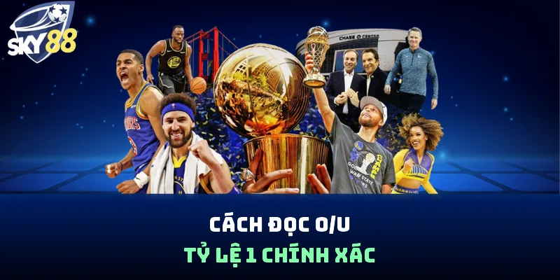 Cách đọc O/U tỷ lệ 1 chính xác
