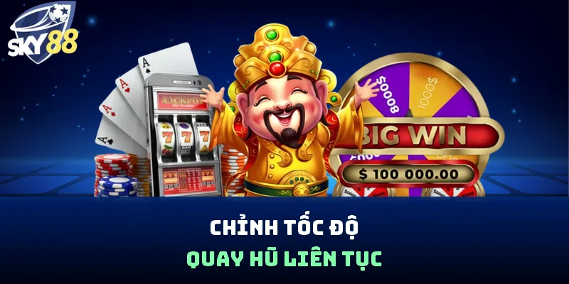 Chỉnh tốc độ quay hũ liên tục