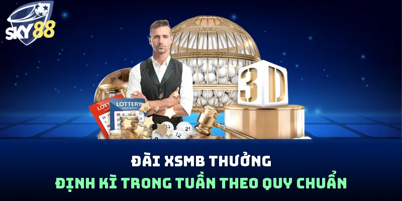 Đài xsmb thưởng định kì trong tuần theo quy chuẩn