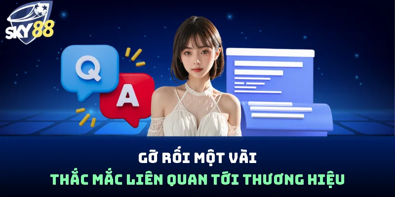 Gỡ rối một vài thắc mắc liên quan tới thương hiệu