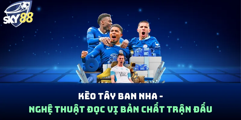 kèo Tây Ban Nha