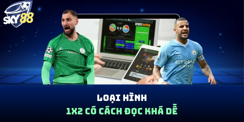 Loại hình 1X2 có cách đọc khá dễ