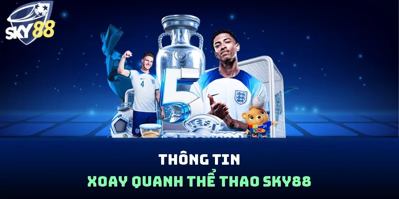 Thông tin xoay quanh thể thao Sky88
