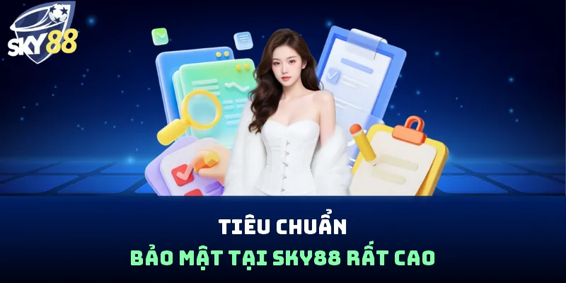 Tiêu chuẩn bảo mật tại SKY88 rất cao