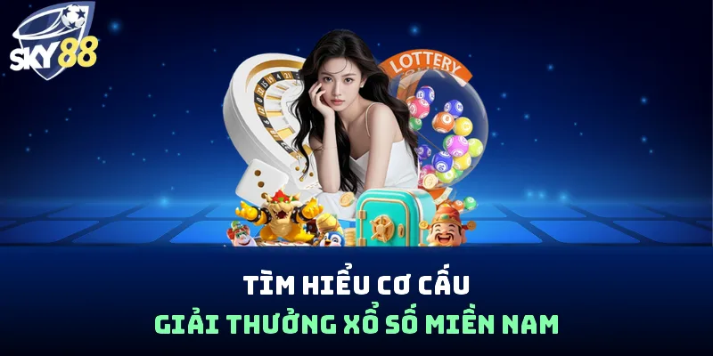 Tìm hiểu cơ cấu giải thưởng xổ số miền Nam