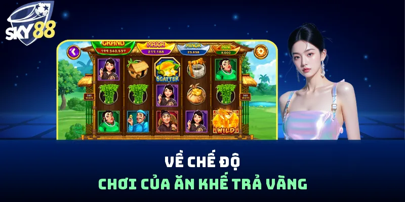 Về chế độ chơi của Ăn Khế Trả Vàng