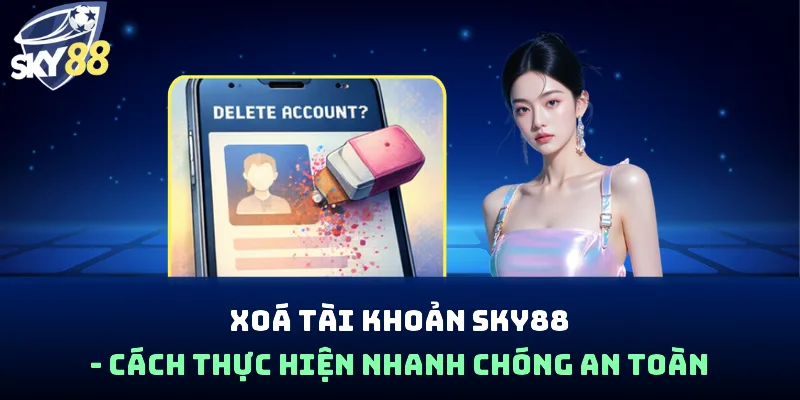 xóa tài khoản Sky88